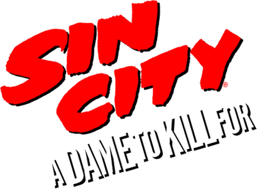Sin City: A Dame To Kill For Sin City: A Dame To Kill For