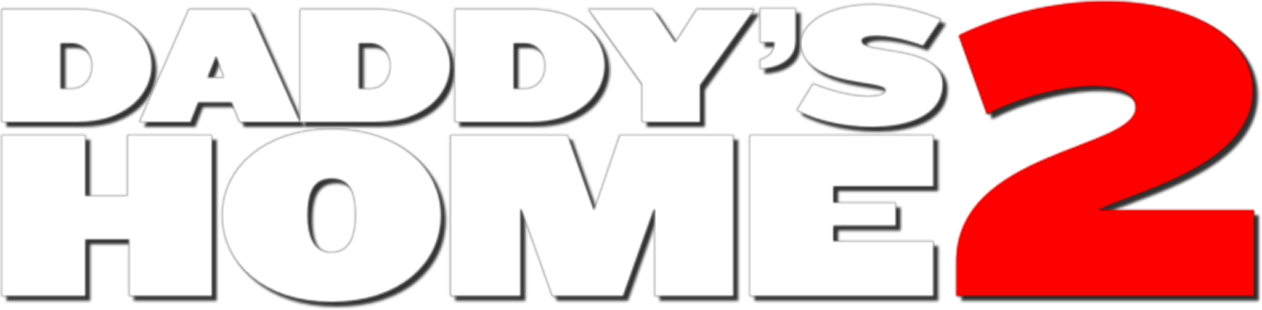 Daddy's Home 2 Daddy's Home 2