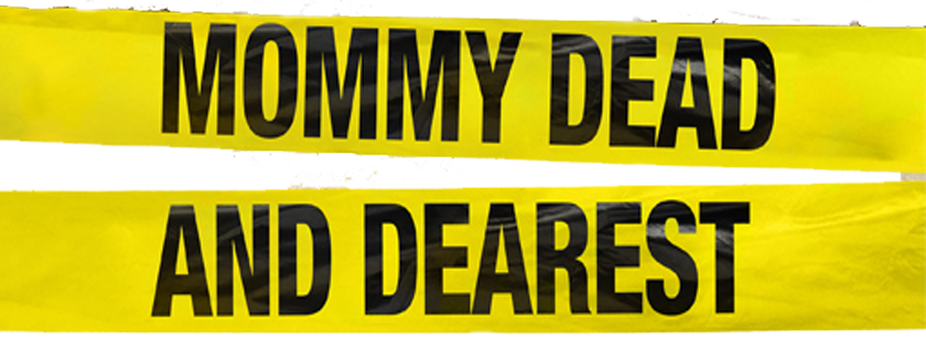 Mommy Dead And Dearest