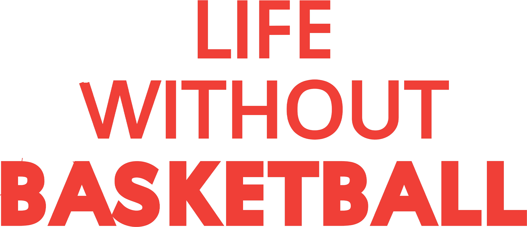 Life Without Basketball