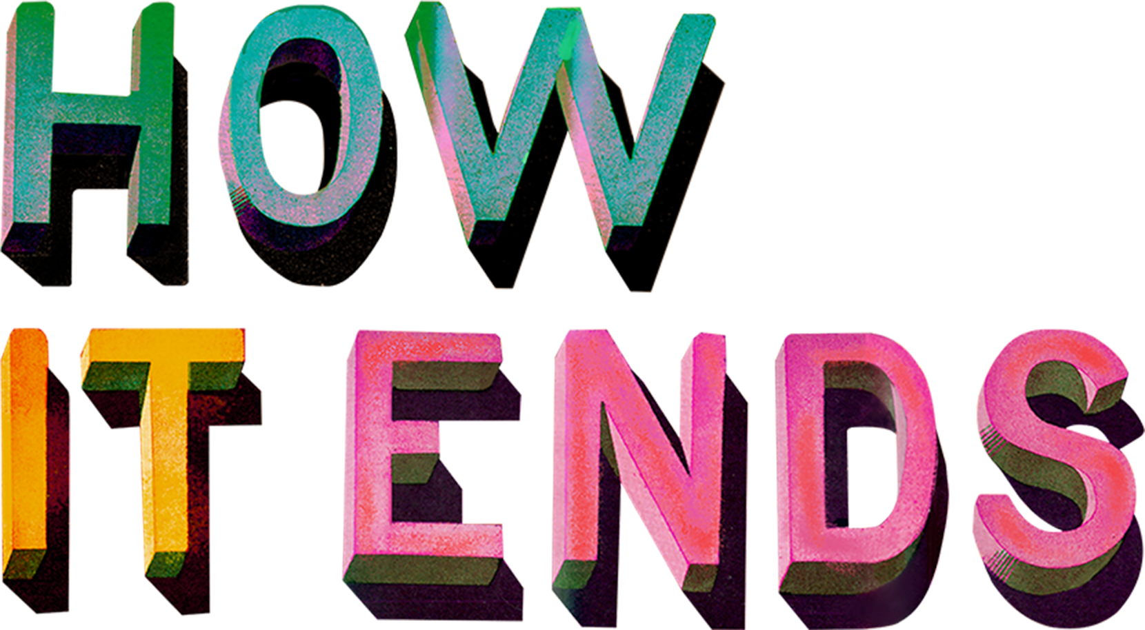How It Ends