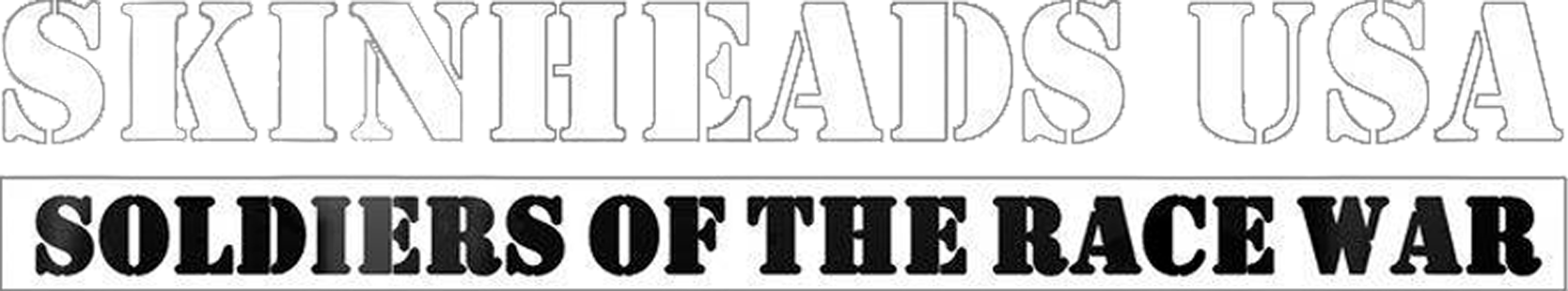 Skinheads USA: Soldiers of the Race War