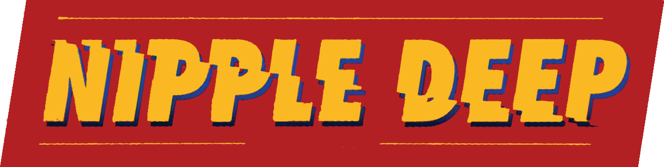 Nipple Deep