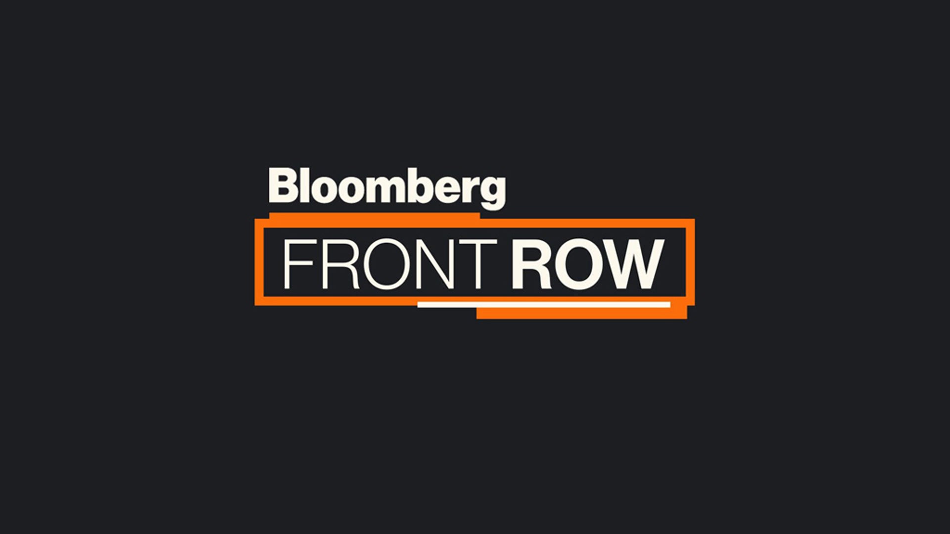 Bloomberg Front Row Season 0 Episode 0 