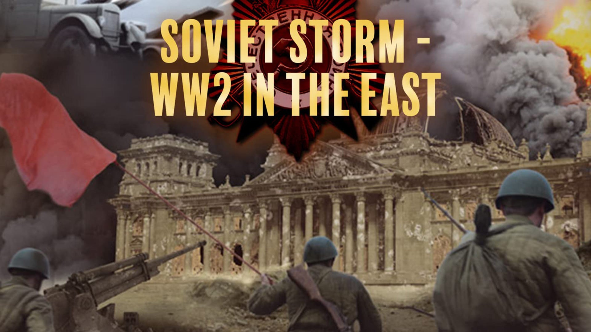 Soviet Storm: WWII in the East Season 1 Episode 1 Operation Barbarossa