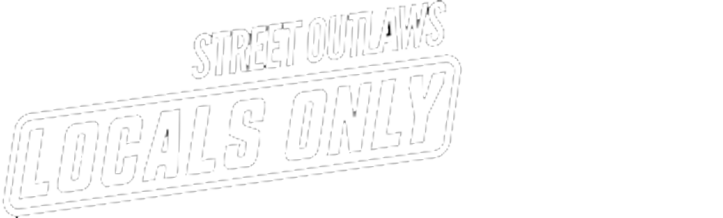 Street Outlaws: Locals Only