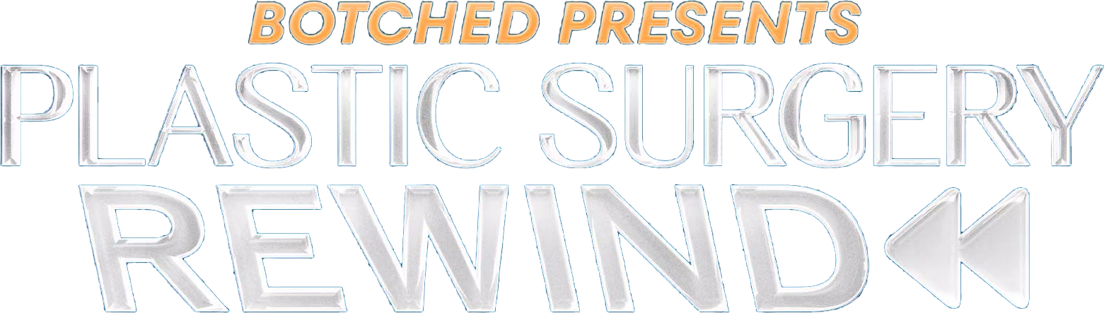 Botched: Plastic Surgery Rewind
