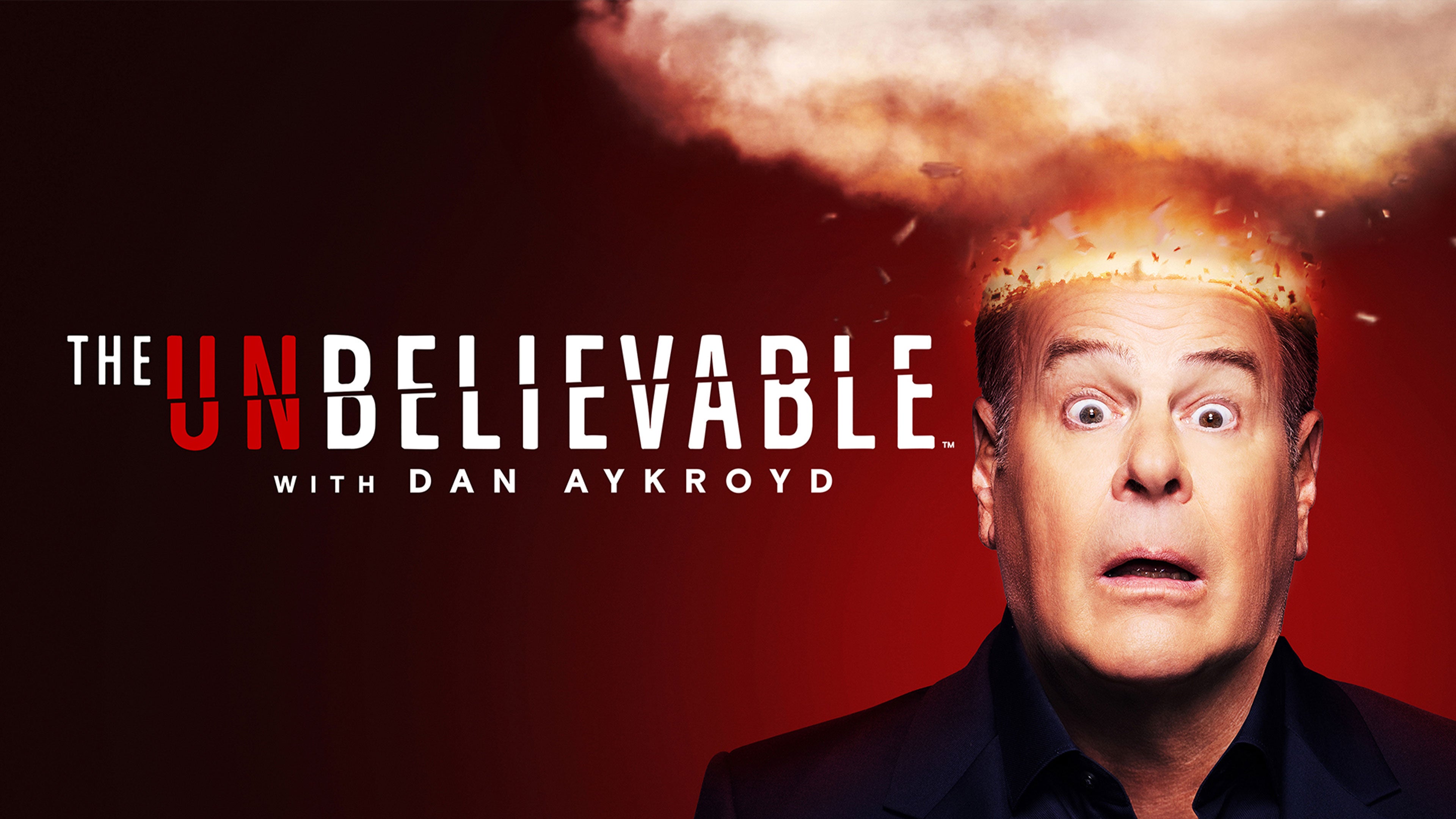 The Unbelievable With Dan Aykroyd