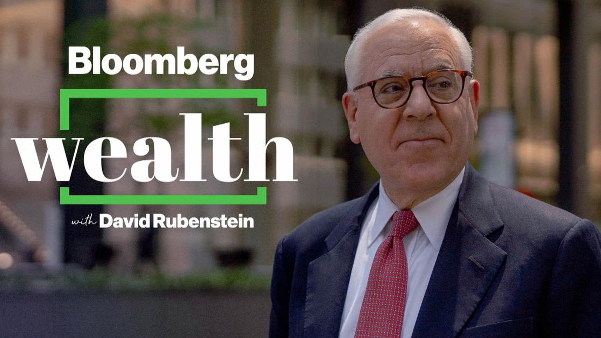 Bloomberg Wealth with David Rubenstein