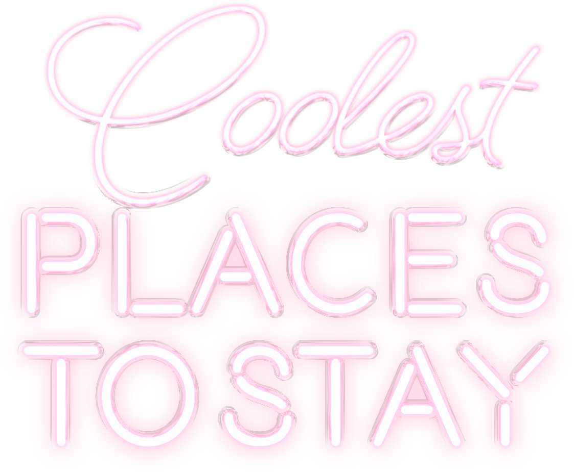 Coolest Places To Stay