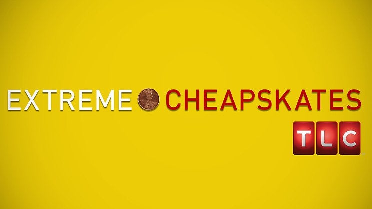 Extreme Cheapskates