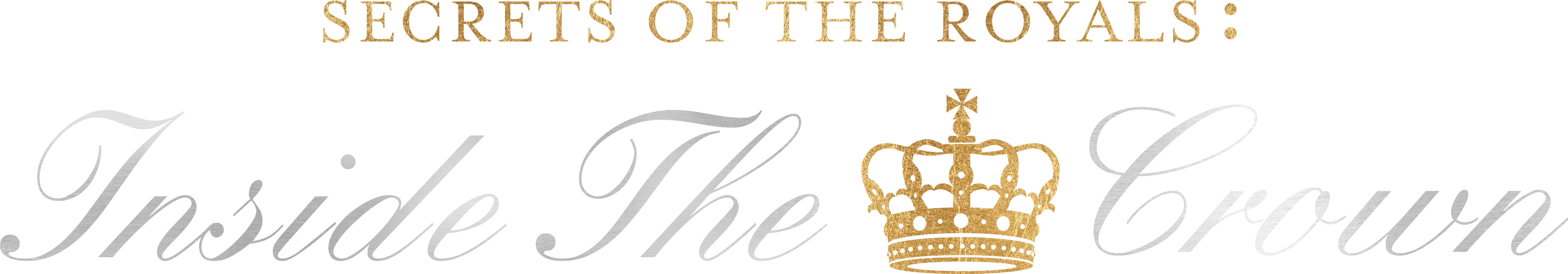 سيكرتس أوف ذا رويالز: إنسايد ذا كراون