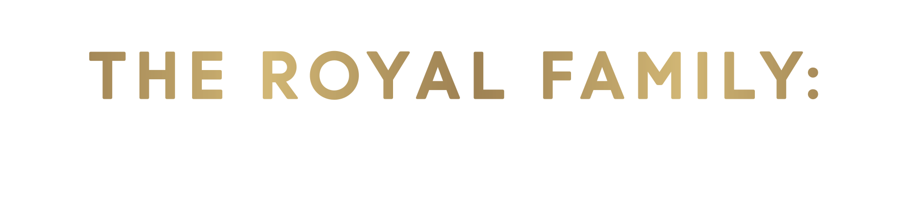 ذا رويال فاميلي: أفيرز آند إنفيديليتيز