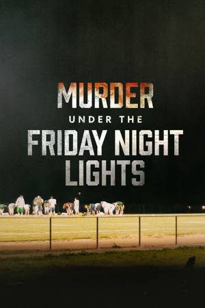 Murder Under The Friday Night Lights