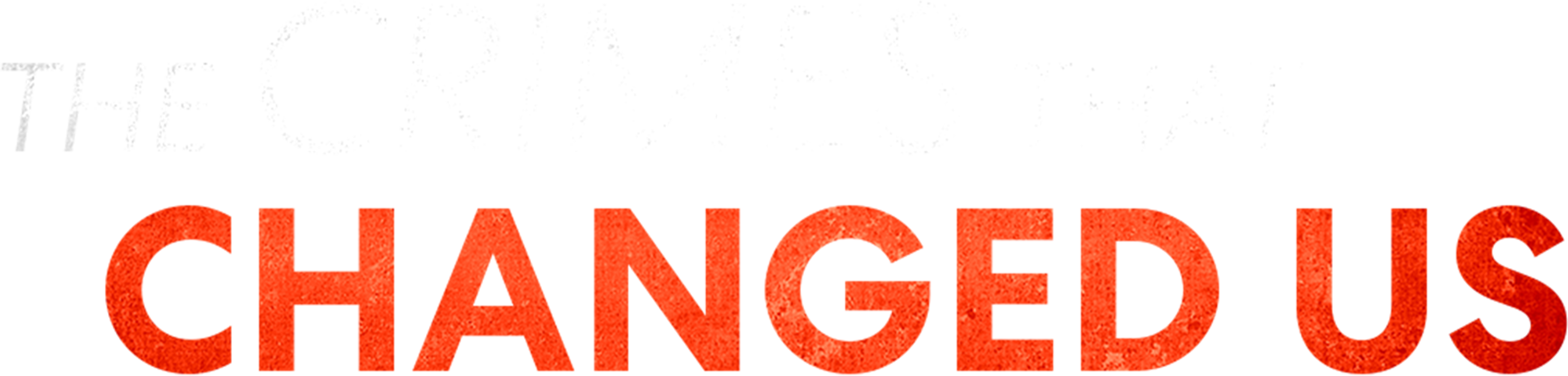 The Crimes That Changed Us