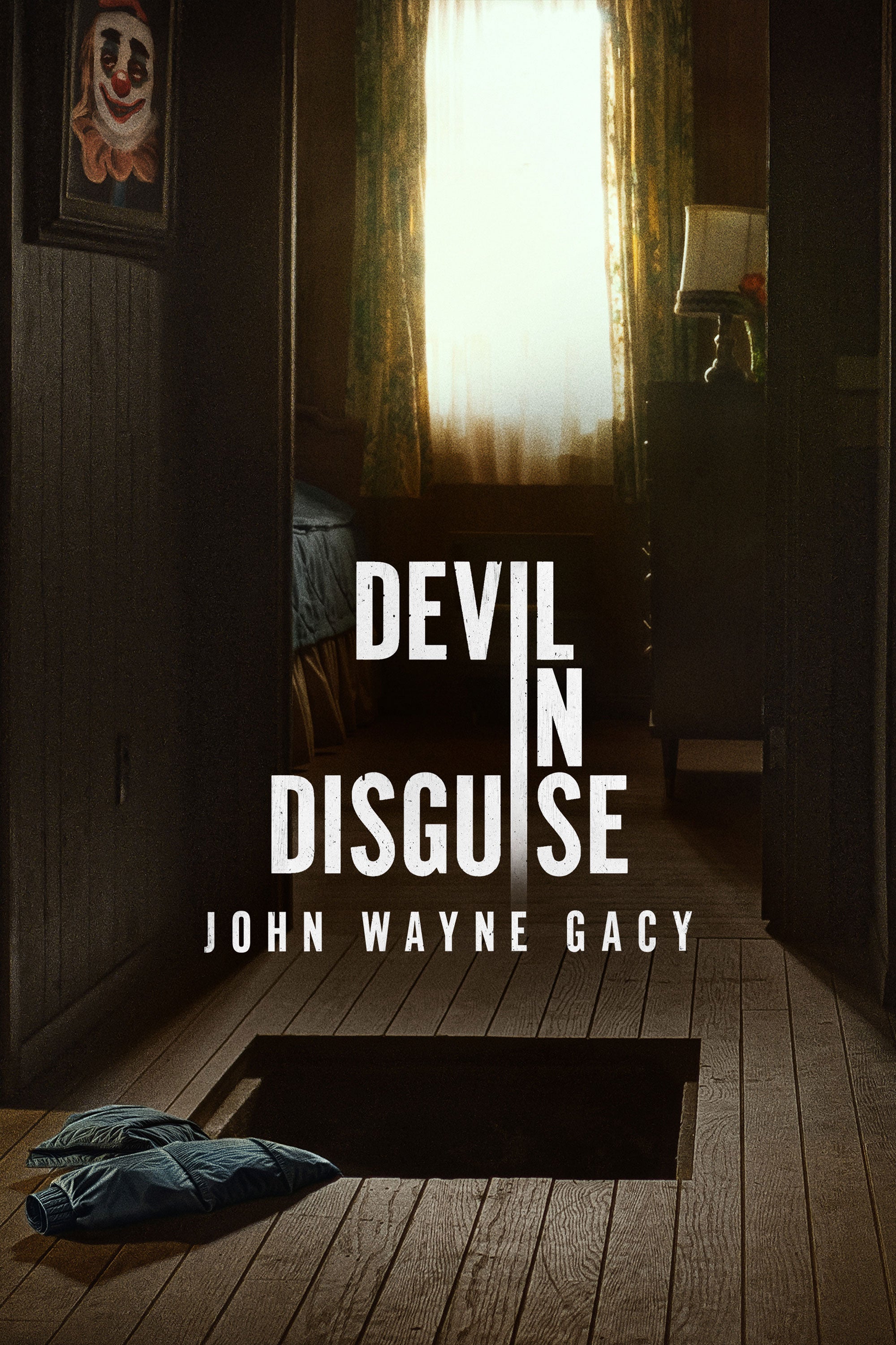 Devil In Disguise: John Wayne Gacy